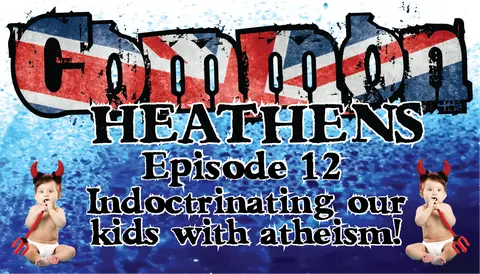New Podcast – Indoctrinating Our Kids With Atheism!