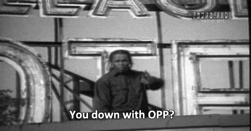 You down with OPP?