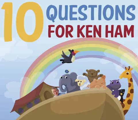 10 Questions For Ken Ham