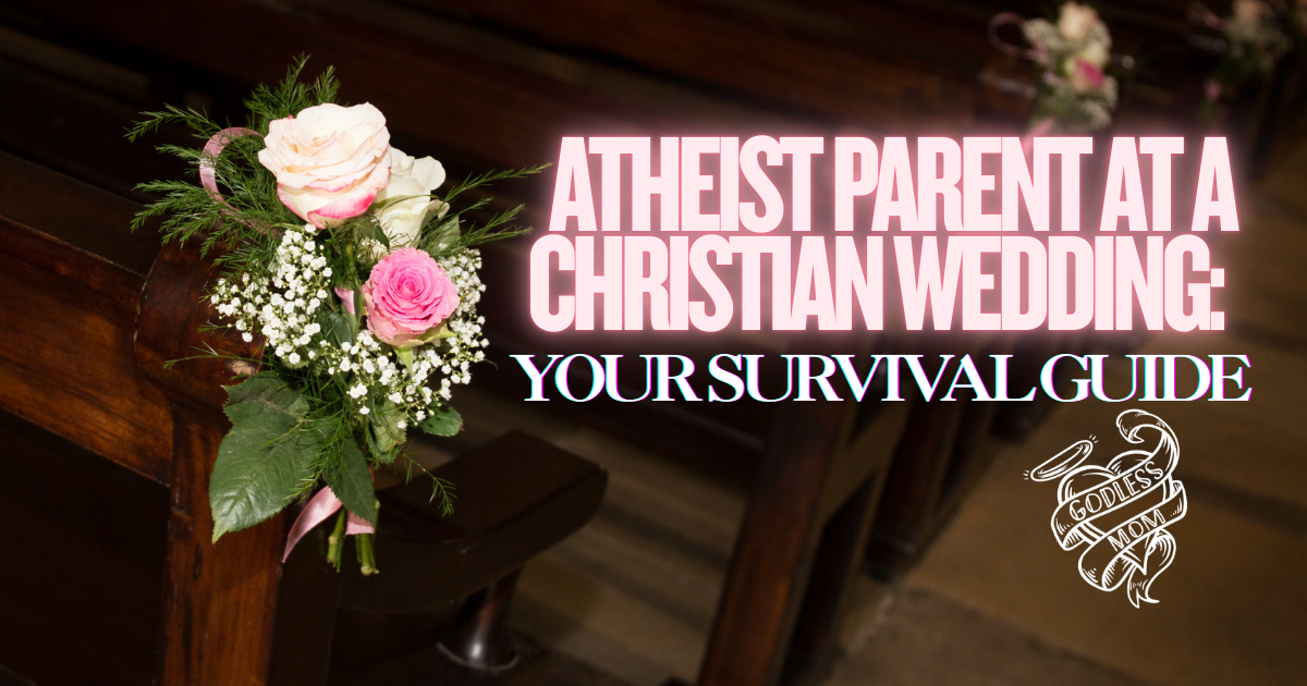 Atheist Parent at a Christian Wedding: Your Survival Guide
