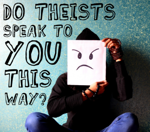 Condescending theists