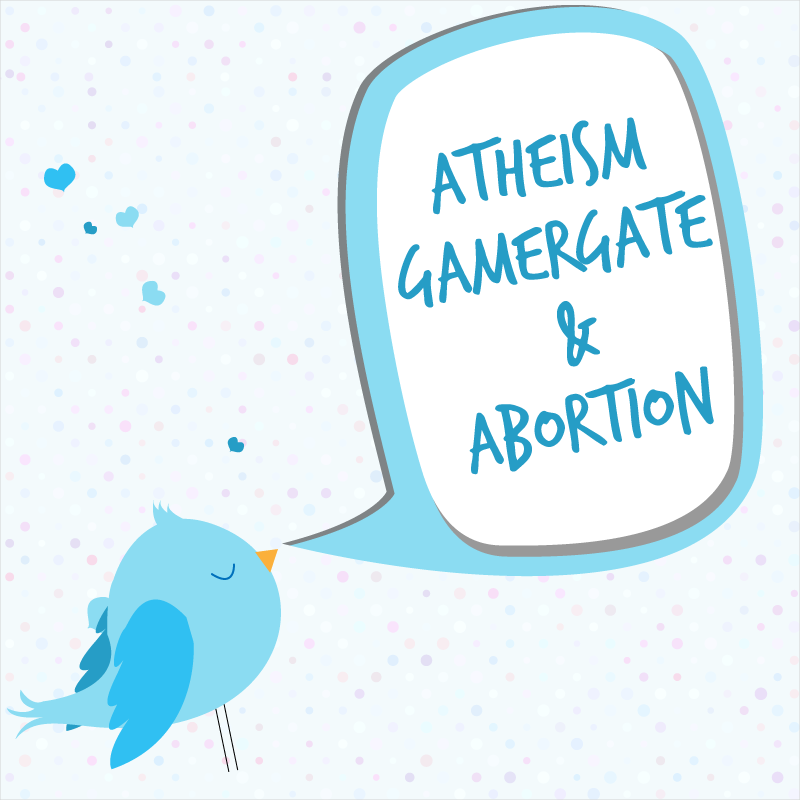 Guest Post: Atheism, #GamerGate and Abortion: A Rationalist Perspective
