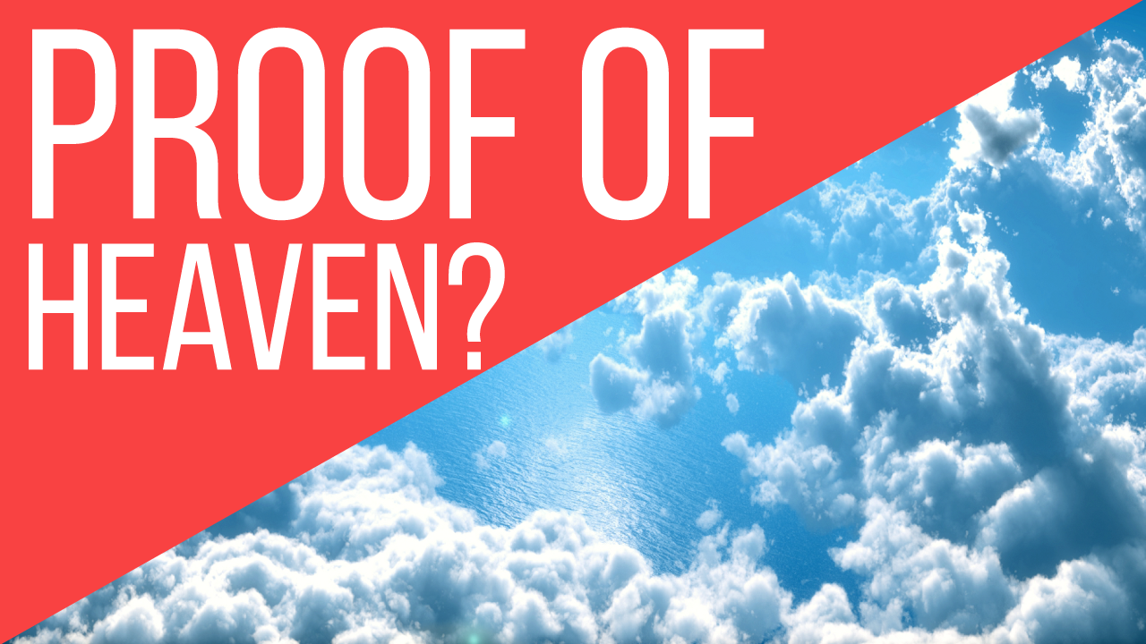 Proof of Heaven?