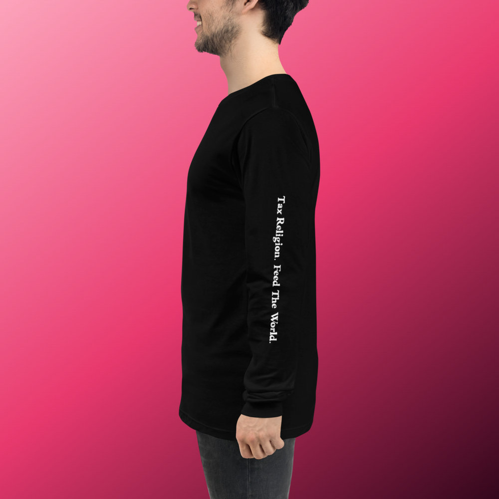 Tax Religion. Feed the world. Unisex Long Sleeve Tee