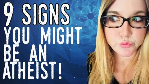 New Video: 9 Signs You Might Be An Atheist!