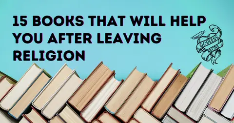 15 Books For Helping You After Leaving Religion
