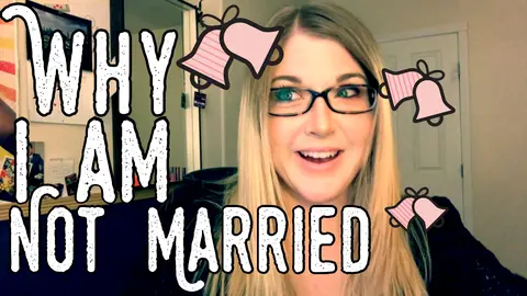 New Video: Why I Am Not Married!