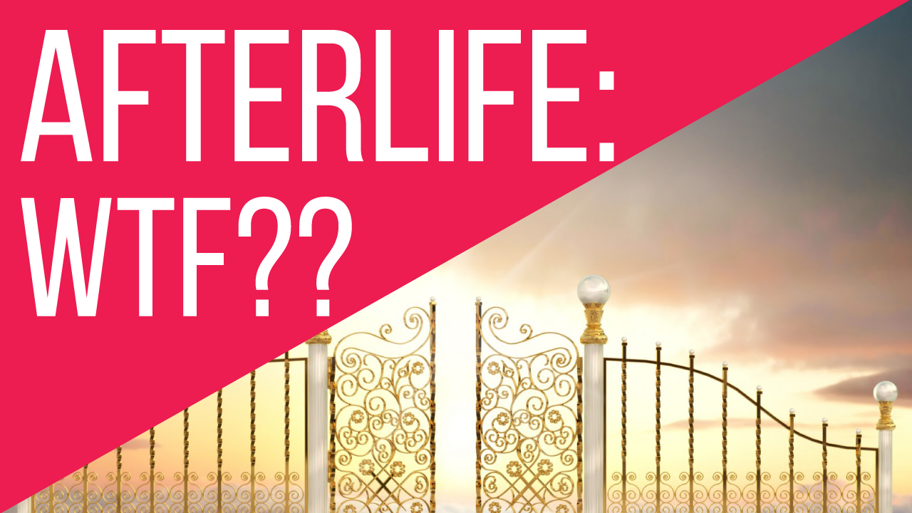 New Video: An Atheist On The Afterlife – WTF??