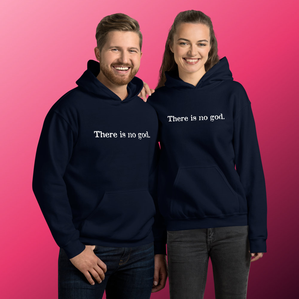 There is no god atheist Unisex Hoodie