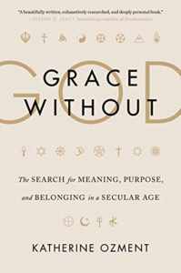 Katherine Ozment: Grace Without God