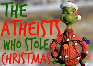 The Atheists Who Stole Christmas