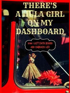 There's a Hula Girl On My Dashboard