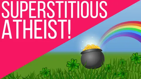 Superstitious Atheist!