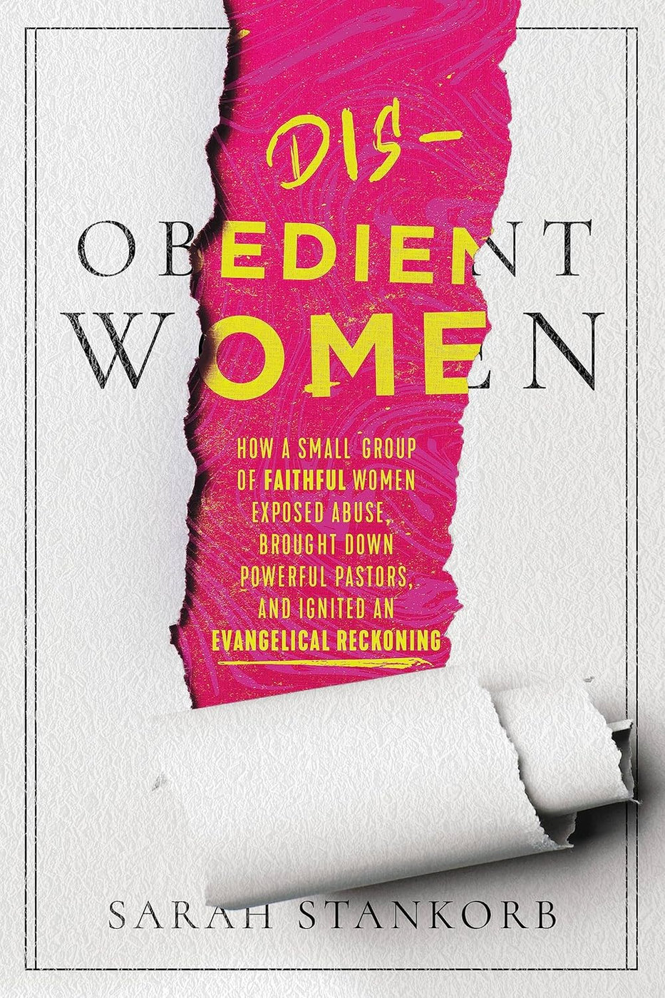 Disobedient Women: How a small group of faithful women exposed abuse - Sarah Stankorb