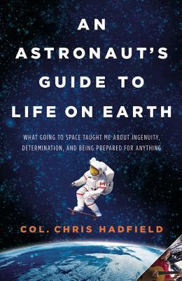 Every Atheist Needs: An Astronaut’s Guide To Life On Earth
