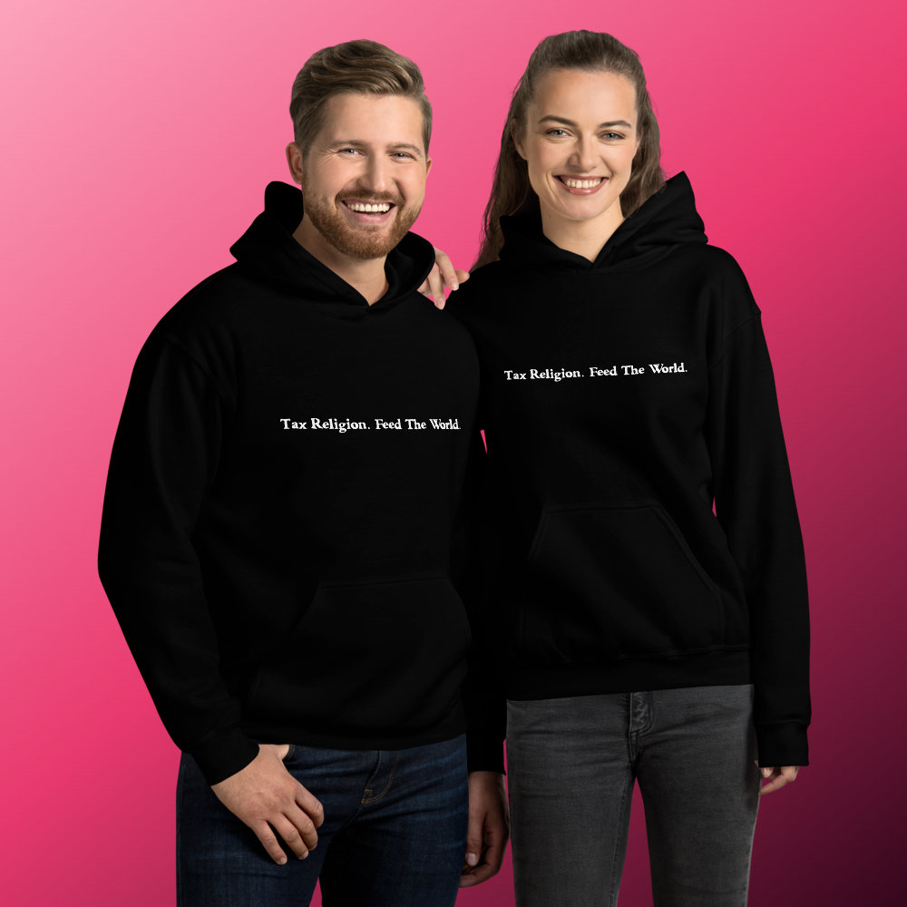 Tax Religion. Feed the World. Unisex Hoodie
