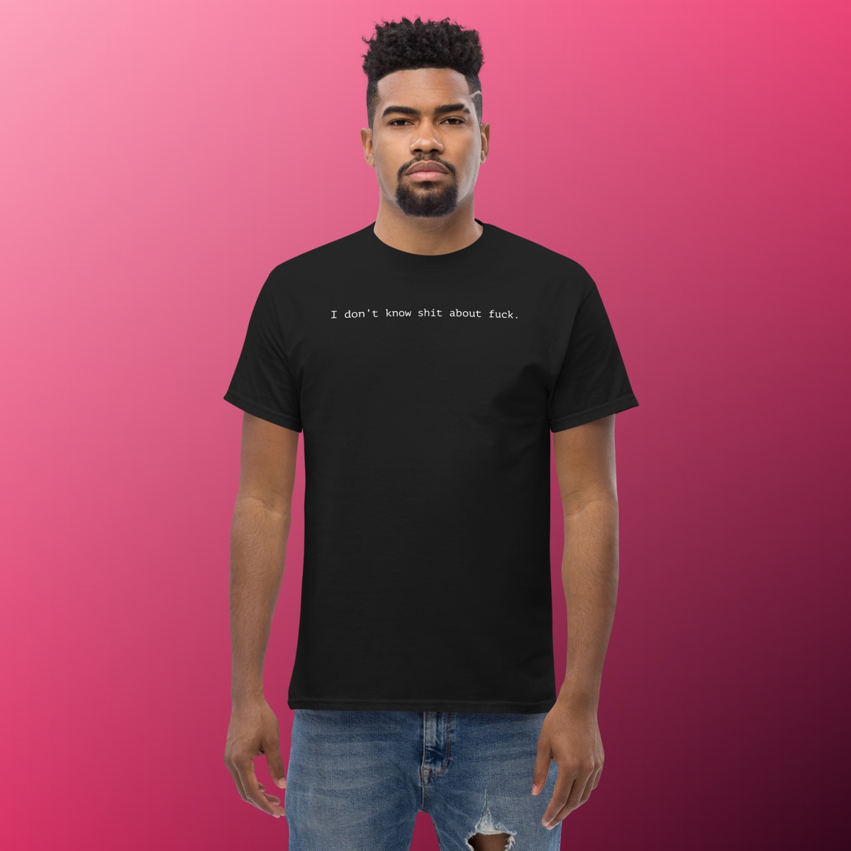 I Don’t Know Shit About Fuck T-Shirt product view 1