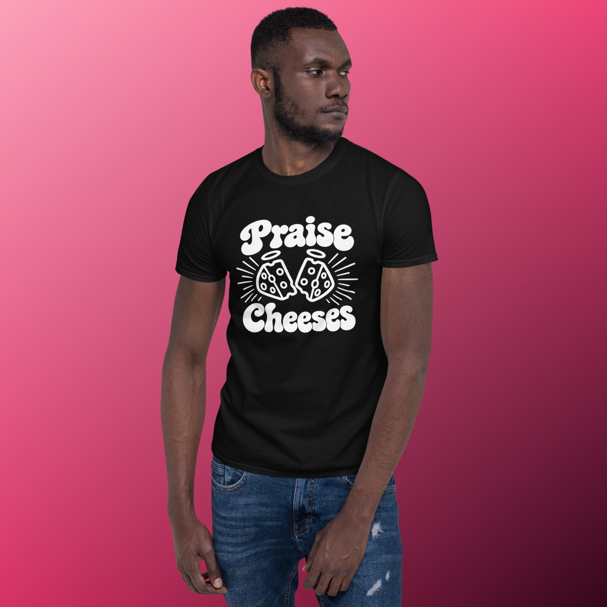 Praise Cheeses T-Shirt