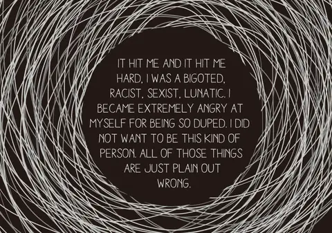 Your Stories of Atheism: I Was A Bigoted, Racist, Sexist, Lunatic