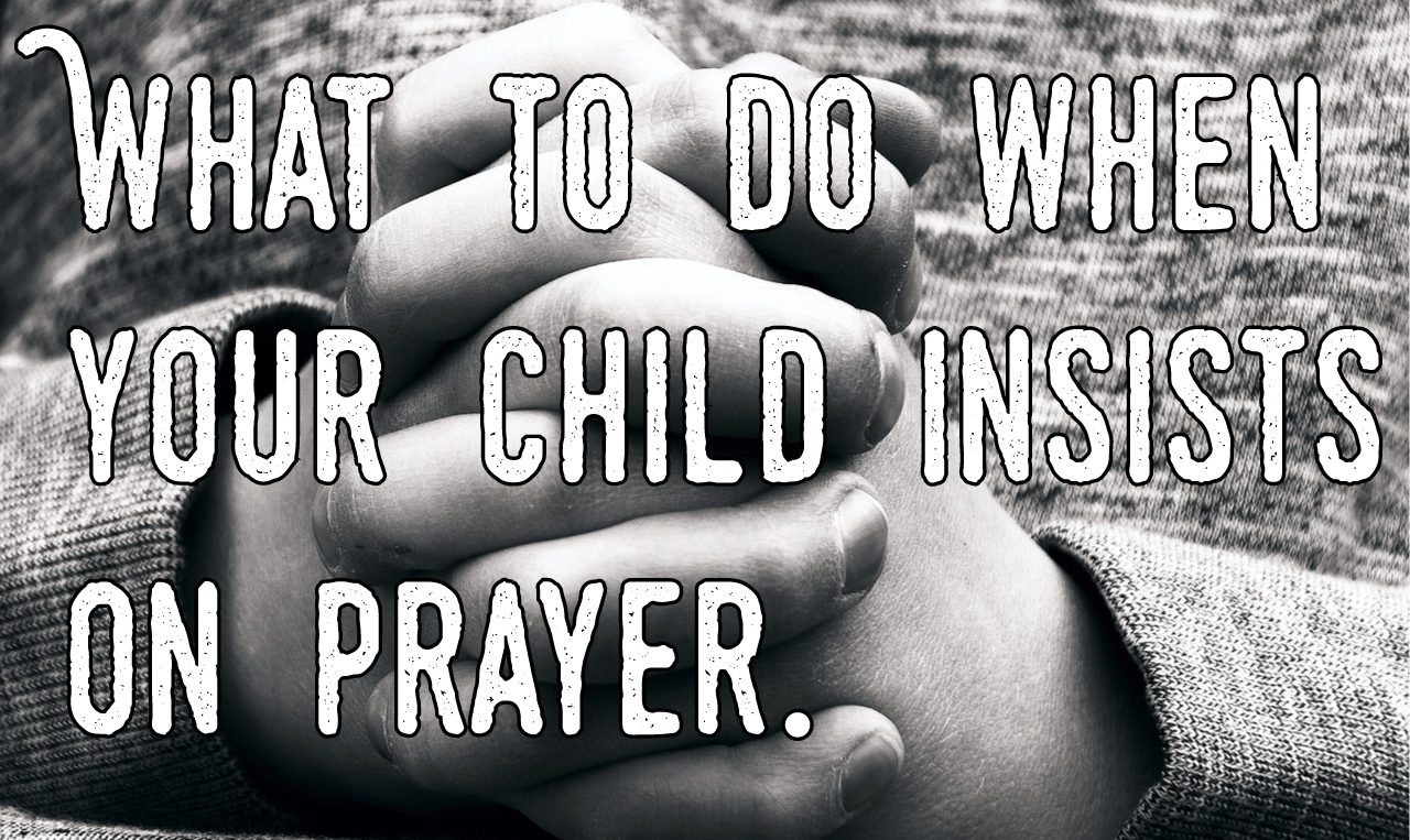 Ask Mommy: My 3 Year Old Is Praying, What Do I Do?