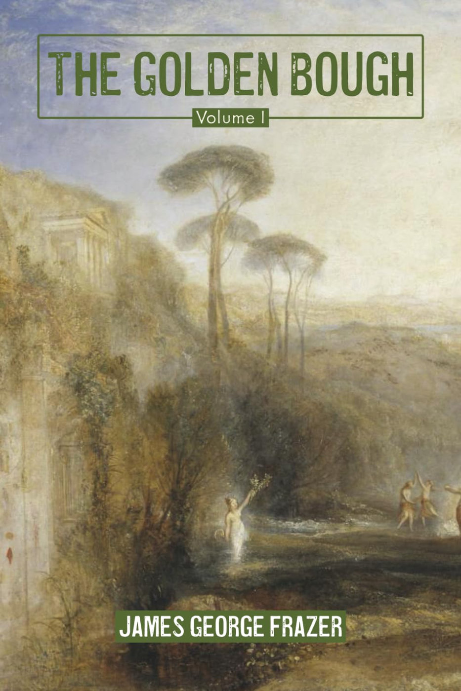 The Golden Bough: A Study of Magic and Religion: Volume