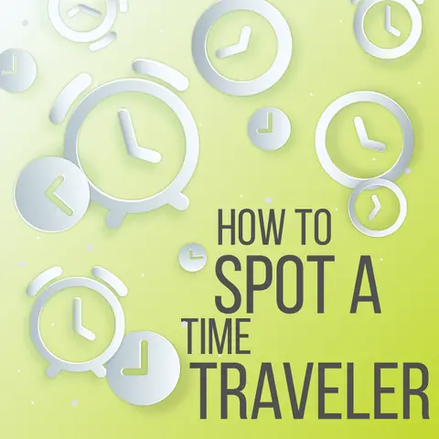 Atheist Life Hacks: How To Spot A Time Traveler