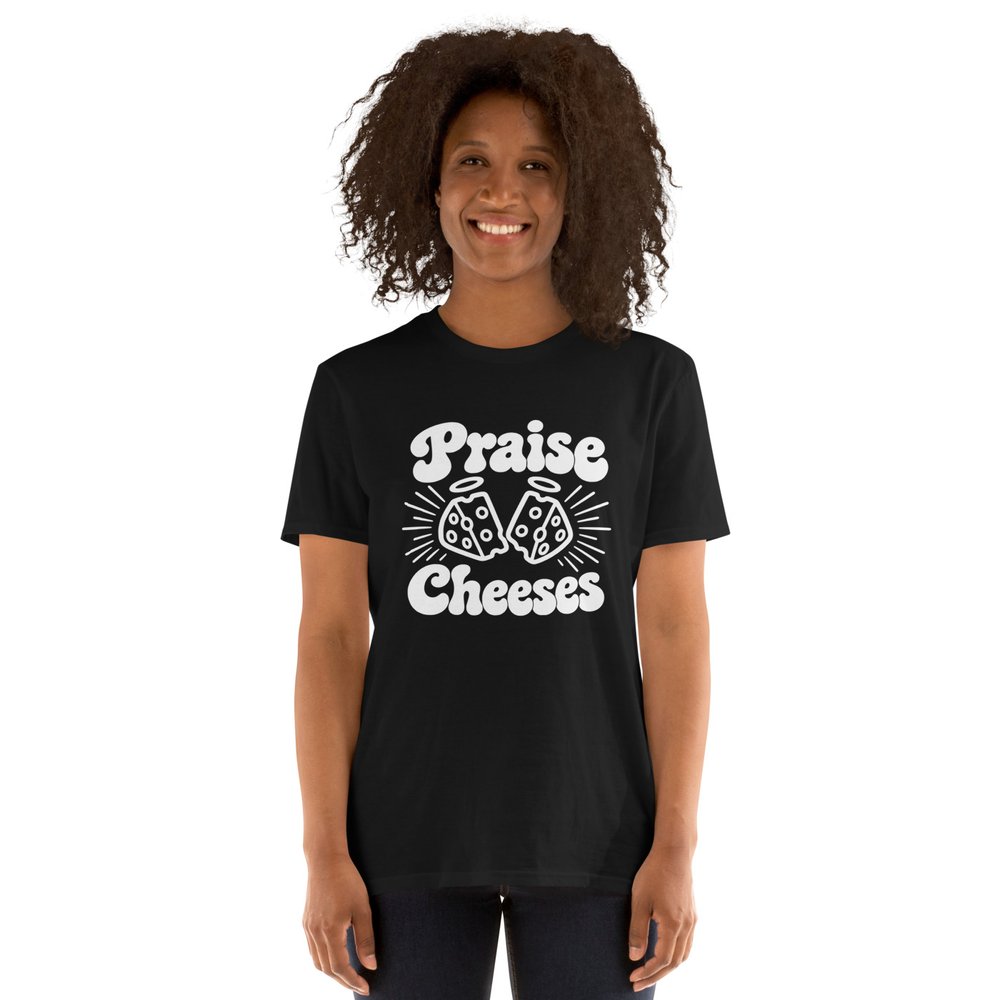 Praise Cheeses Short-Sleeve Unisex Atheist T-Shirt